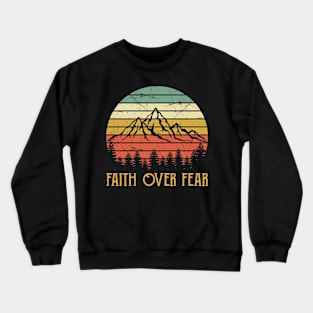 Vintage Christian Faith Over Fear Crewneck Sweatshirt